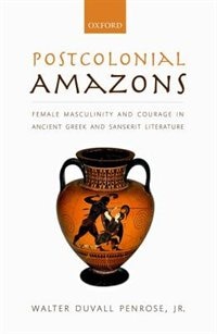 Postcolonial Amazons by Walter Duvall Penrose, Hardcover | Indigo Chapters