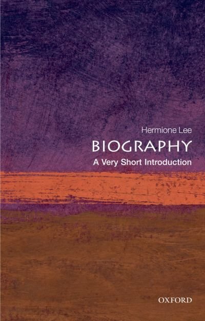 Biography: A Very Short Introduction by Hermione Lee, Paperback | Indigo Chapters