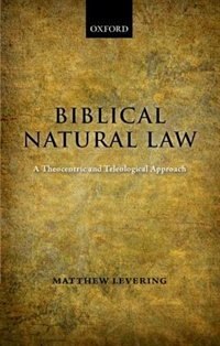 Biblical Natural law by Matthew Levering, Hardcover | Indigo Chapters