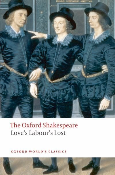 The Oxford Shakespeare: Love's Labour's Lost by William Shakespeare, Paperback | Indigo Chapters