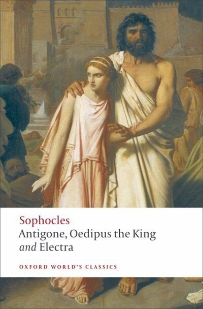 Antigone; Oedipus the King; Electra by Sophocles Sophocles, Paperback | Indigo Chapters