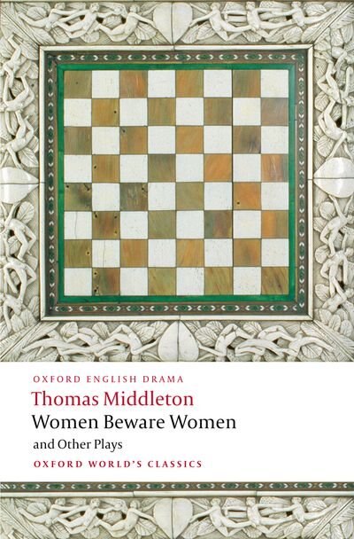Women Beware Women and Other Plays by Thomas Middleton, Paperback | Indigo Chapters