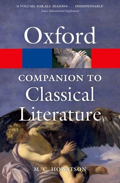 The Oxford Companion to Classical Literature by M. C. Howatson, Paperback | Indigo Chapters