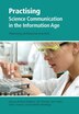 Practising Science Communication in the Information Age by Richard Holliman, Paperback | Indigo Chapters