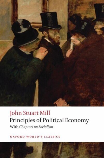 Principles of Political Economy and Chapters on Socialism by John Stuart Mill, Paperback | Indigo Chapters