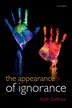 The Appearance of Ignorance by Keith DeRose, Hardcover | Indigo Chapters