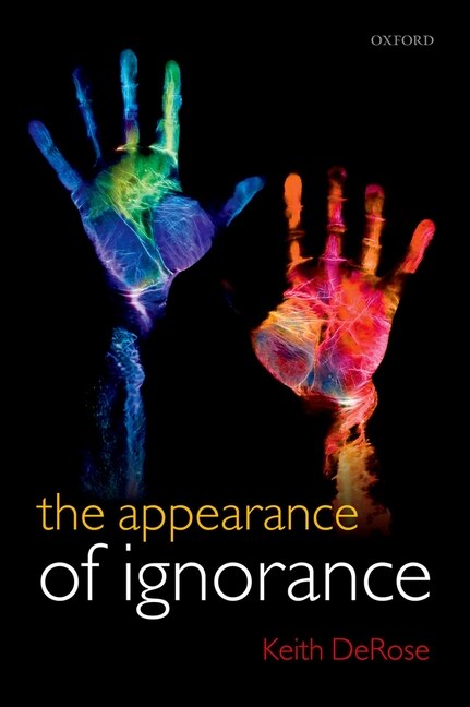 The Appearance of Ignorance by Keith DeRose, Hardcover | Indigo Chapters