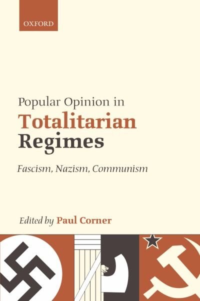 Popular Opinion in Totalitarian Regimes by Paul Corner, Hardcover | Indigo Chapters