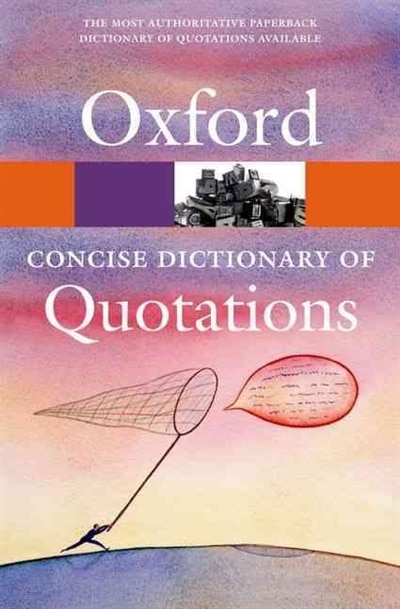 Concise Oxford Dictionary of Quotations by Susan Ratcliffe, Paperback | Indigo Chapters
