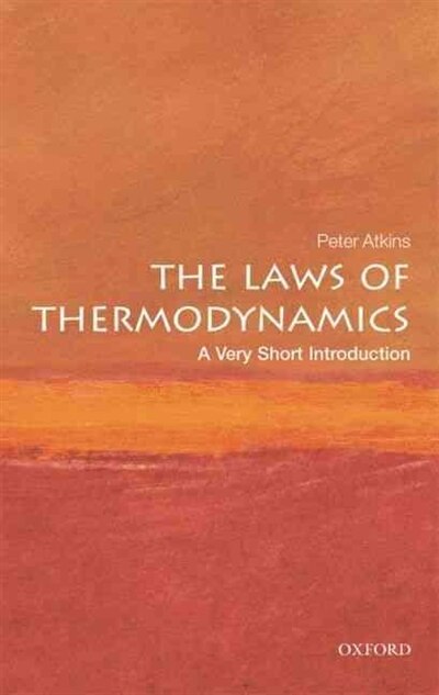 The Laws of Thermodynamics: A Very Short Introduction by Peter Atkins, Paperback | Indigo Chapters