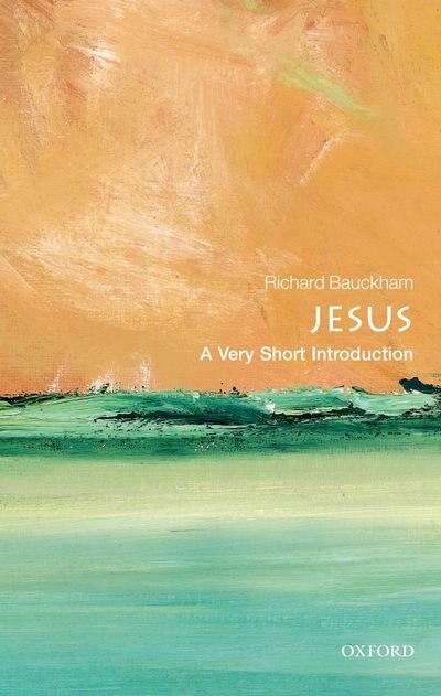 Jesus: A Very Short Introduction by Richard Bauckham, Paperback | Indigo Chapters