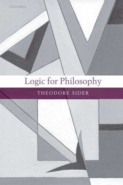 Logic for Philosophy by Theodore Sider, Paperback | Indigo Chapters