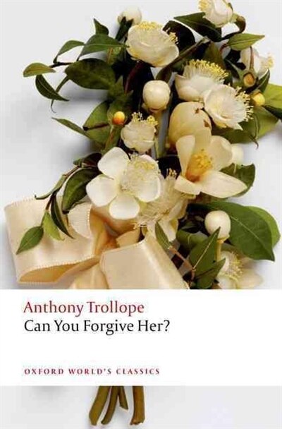 Can You Forgive Her? by Anthony Trollope, Paperback | Indigo Chapters