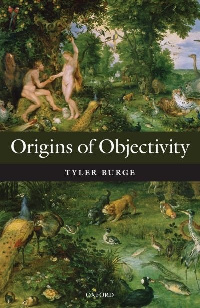 Origins of Objectivity by Tyler Burge, Hardcover | Indigo Chapters