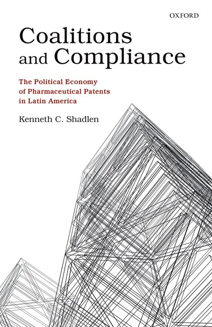 Coalitions and Compliance by Kenneth C. Shadlen, Hardcover | Indigo Chapters
