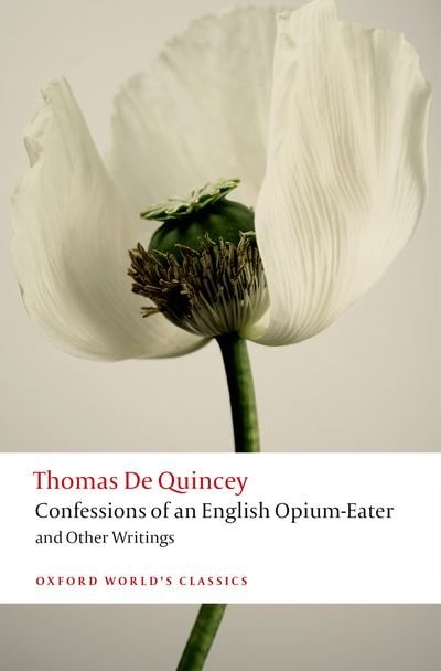 Confessions of an English Opium-Eater and Other Writings by Thomas De Quincey, Paperback | Indigo Chapters