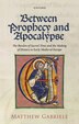 Between Prophecy and Apocalypse by Matthew Gabriele, Hardcover | Indigo Chapters