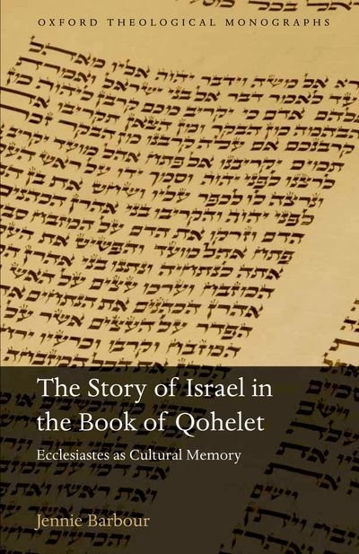 The Story of Israel in the Book of Qohelet by Jennie Barbour, Hardcover | Indigo Chapters