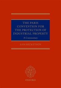 The Paris Convention for the Protection of Industrial Property by Sam Ricketson, Hardcover | Indigo Chapters