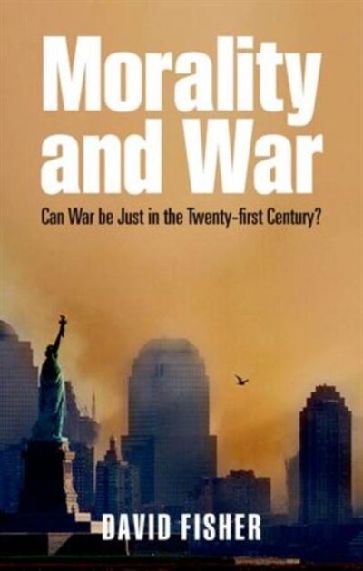 Morality and War by David Fisher, Paperback | Indigo Chapters