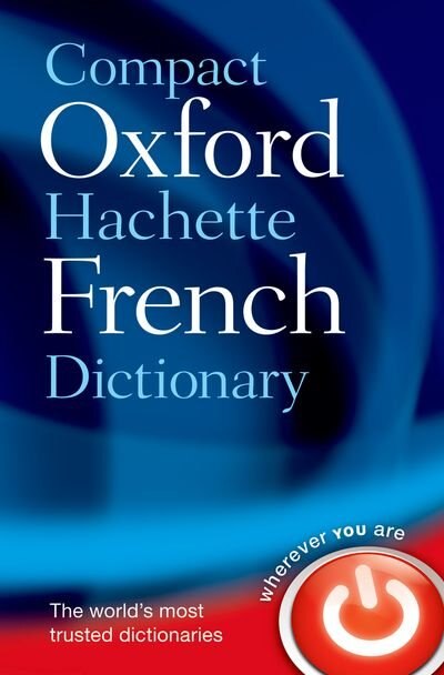 Compact Oxford-Hachette French Dictionary by Oxford Oxford Dictionaries, Paperback | Indigo Chapters