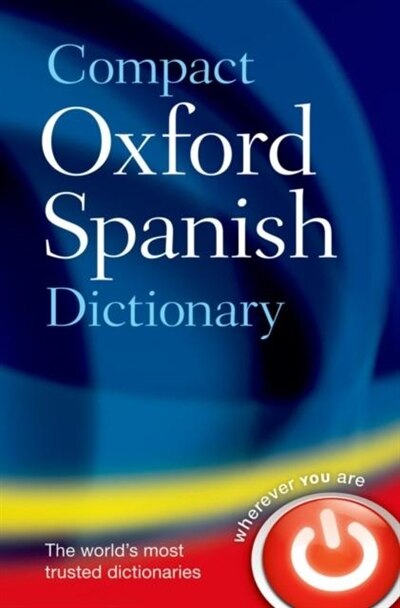 Compact Oxford Spanish Dictionary by Oxford Oxford Dictionaries, Paperback | Indigo Chapters