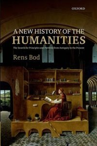 A New History of the Humanities by Rens Bod, Hardcover | Indigo Chapters