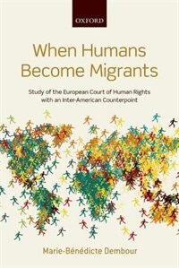 When Humans Become Migrants by Marie-benedicte Dembour, Hardcover | Indigo Chapters