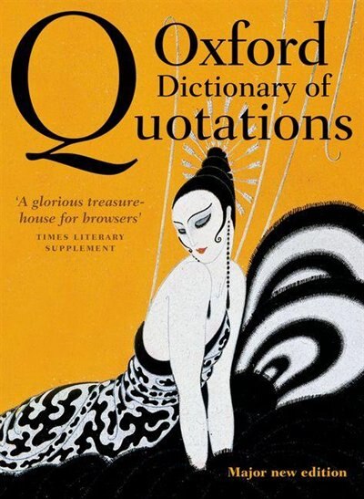 Oxford Dictionary of Quotations by Elizabeth Knowles, Hardcover | Indigo Chapters