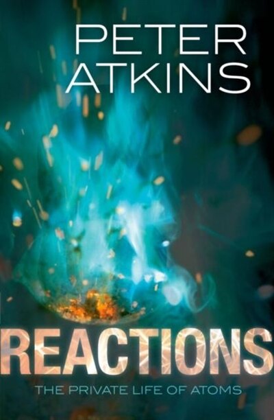 Reactions by Peter Atkins, Paperback | Indigo Chapters