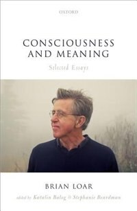 Consciousness and Meaning by Brian Loar, Hardcover | Indigo Chapters