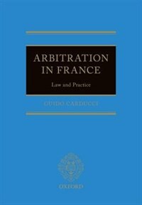 Arbitration in France by Guido Carducci, Hardcover | Indigo Chapters