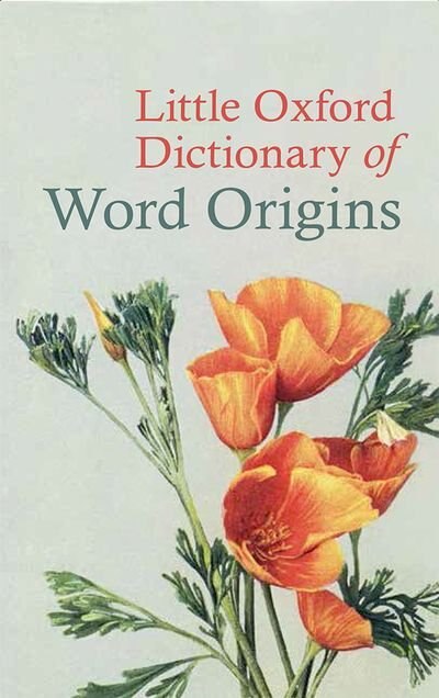 Little Oxford Dictionary of Word Origins by Julia Cresswell, Hardcover | Indigo Chapters