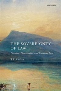 The Sovereignty of Law by T.R.S. Allan, Paperback | Indigo Chapters