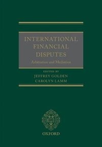 International Financial Disputes by Jeffrey Golden, Hardcover | Indigo Chapters
