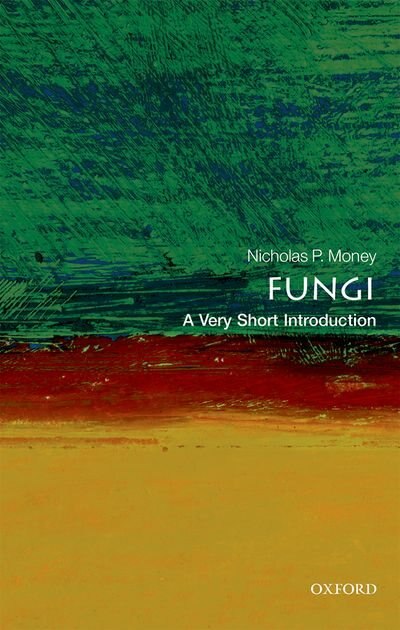 Fungi: A Very Short Introduction by Nicholas P. Money, Paperback | Indigo Chapters