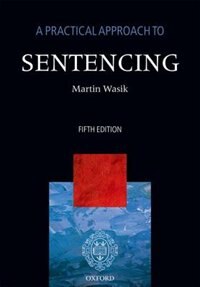 A Practical Approach to Sentencing by Martin Wasik, Paperback | Indigo Chapters