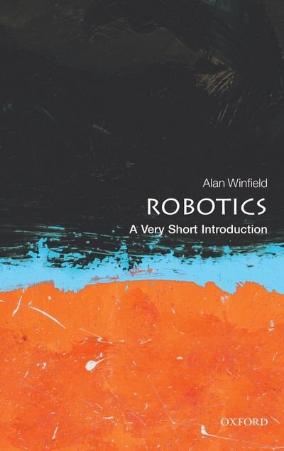 Robotics: A Very Short Introduction by Alan Winfield, Paperback | Indigo Chapters