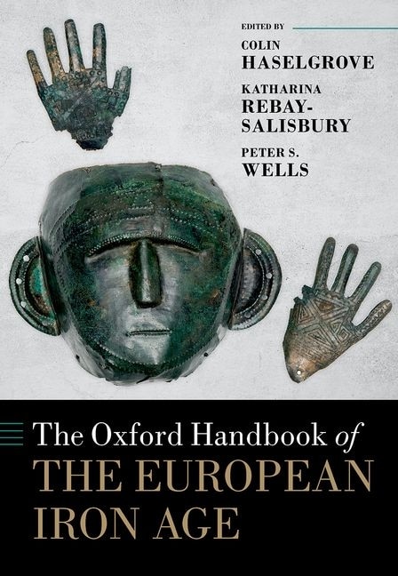 The Oxford Handbook of the European Iron Age by Colin Haselgrove, Hardcover | Indigo Chapters