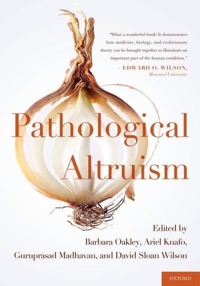 Pathological Altruism by Barbara Oakley, Hardcover | Indigo Chapters