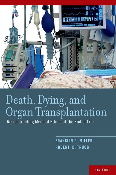 Death Dying and Organ Transplantation by Franklin G. Miller, Hardcover | Indigo Chapters