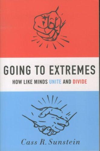 Going to Extremes by Cass R. Sunstein, Paperback | Indigo Chapters