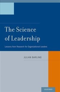 The Science of Leadership by Julian Barling, Hardcover | Indigo Chapters