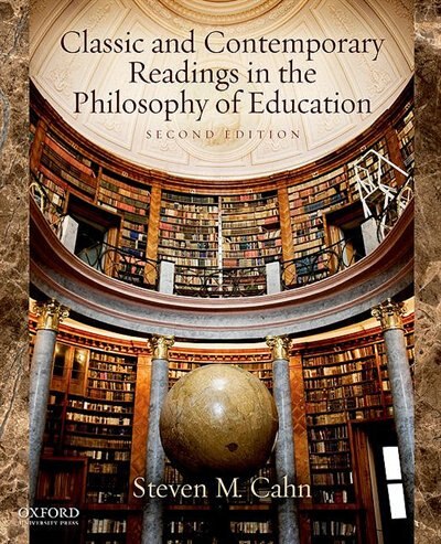 Classic and Contemporary Readings in the Philosophy of Education by Steven M. Cahn, Paperback | Indigo Chapters