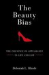 The Beauty Bias by Deborah L. Rhode, Paperback | Indigo Chapters