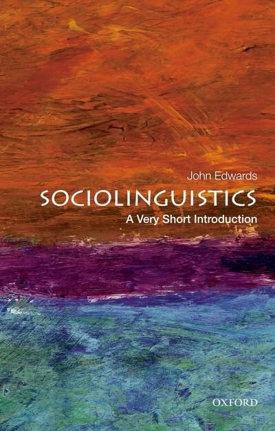 Sociolinguistics: A Very Short Introduction by John Edwards, Paperback | Indigo Chapters