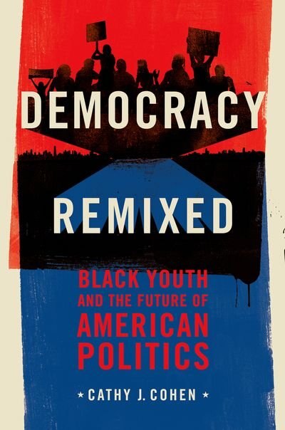 Democracy Remixed by Cathy J. Cohen, Paperback | Indigo Chapters