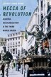 Mecca of Revolution by Jeffrey James Byrne, Hardcover | Indigo Chapters