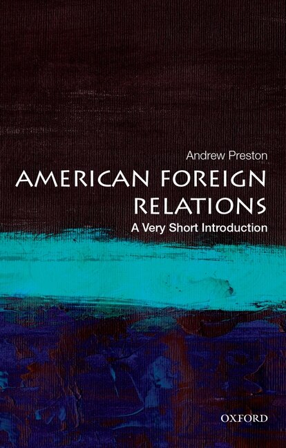 American Foreign Relations by Andrew Preston, Paperback | Indigo Chapters