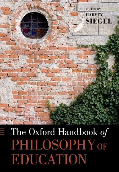 The Oxford Handbook of Philosophy of Education by Harvey Siegel, Paperback | Indigo Chapters